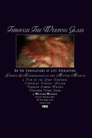 Ver Filme Through the Weeping Glass: On the Consolations of Life Everlasting (Limbos & Afterbreezes in the Mütter Museum) Online Gratis