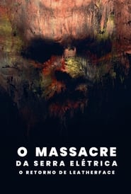 Ver Filme O Massacre da Serra Elétrica: O Retorno de Leatherface Online Gratis