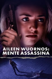 Ver Filme Aileen Wuornos: Mente Assassina Online Gratis