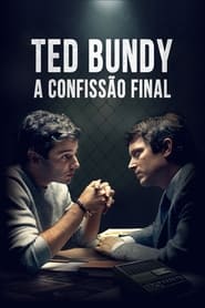 Ver Filme Ted Bundy: A Confissão Final Online Gratis