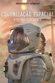 Ver Filme Colonização Espacial: A Última Esperança Online Gratis