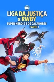 Ver Filme Liga da Justiça x RWBY: Super-Heróis e Caçadores - Parte 1 Online Gratis