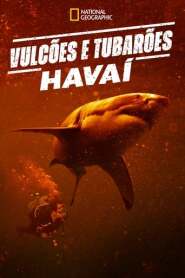 Ver Filme Vulcões e Tubarões: Havaí Online Gratis