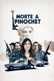 Ver Filme Morte a Pinochet Online Gratis