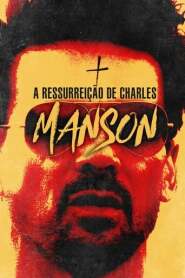Ver Filme A Ressurreição de Charles Manson Online Gratis