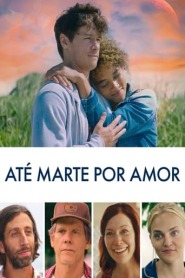 Ver Filme Até Marte por Amor Online Gratis