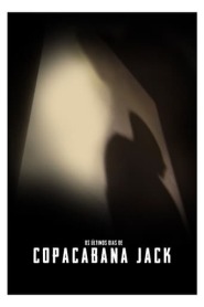 Ver Filme Os Últimos Dias de Copacabana Jack Online Gratis