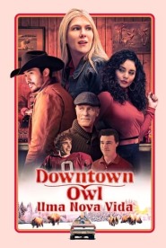 Ver Filme Downtown Owl Online Gratis